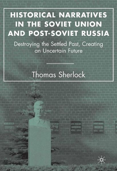 Produktbild: Historical Narratives in the Soviet Union and Post-Soviet Russia