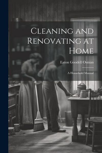 Produktbild: Cleaning and Renovating at Home: A Household Manual