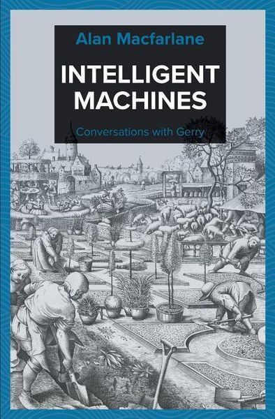 Produktbild: Macfarlane, A: Intelligent Machines - Conversations with Ger