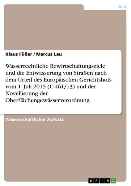 Produktbild: Wasserrechtliche Bewirtschaftungsziele und die Entw&auml;sserung von Stra&szlig;en nach dem Urteil des Europ&auml;ischen Gerichtshofs vom 1. Juli 2015 (C-461/13) und