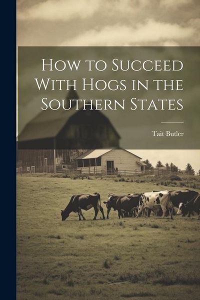Produktbild: How to Succeed With Hogs in the Southern States