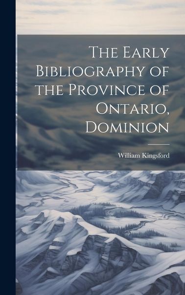 Produktbild: The Early Bibliography of the Province of Ontario, Dominion
