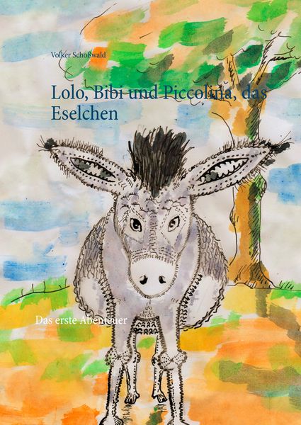 Produktbild: Lolo, Bibi und Piccolina, das Eselchen