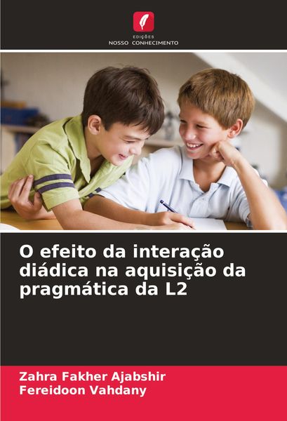 Produktbild: O efeito da intera&ccedil;&atilde;o di&aacute;dica na aquisi&ccedil;&atilde;o da pragm&aacute;tica da L2