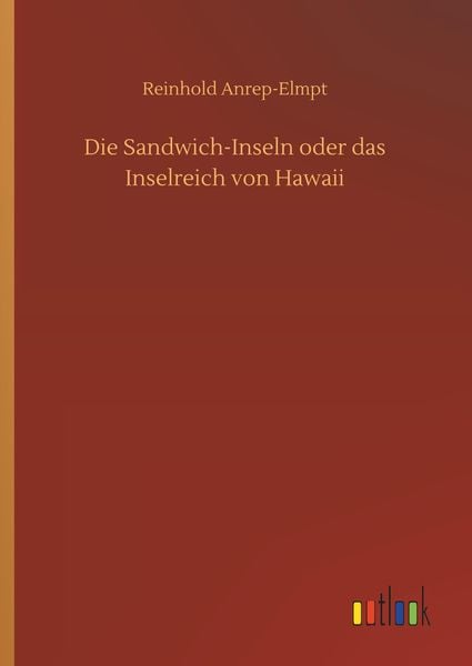 Produktbild: Die Sandwich-Inseln oder das Inselreich von Hawaii