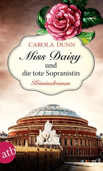 Miss Daisy und die tote Sopranistin, Taschenbuch von Carola Dunn, Aufbau TB, 978-3-7466-3473-9
