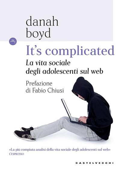 Produktbild: It's complicated. La vita sociale degli adolescenti sul web