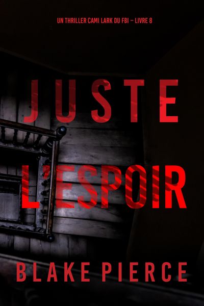 Produktbild: Juste l'espoir (Un thriller Cami Lark du FBI - Livre 8)