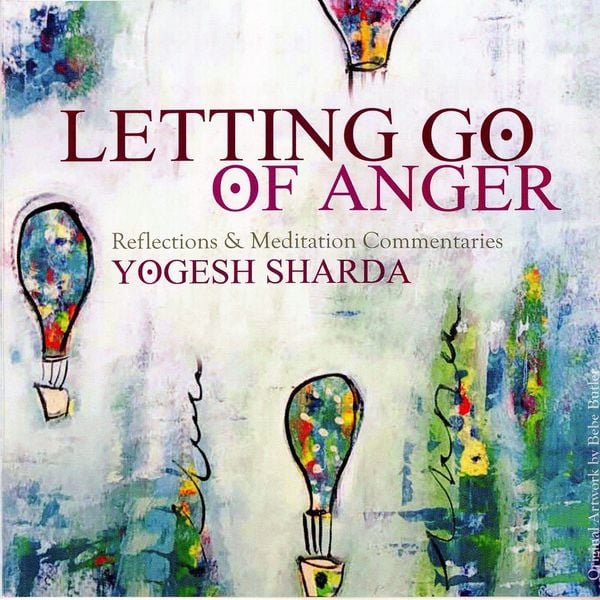 Letting Go Of Anger - Yogesh Sharda, Audio, 9781914988516