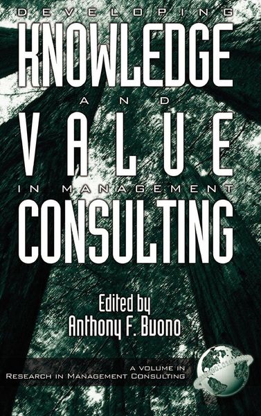 Produktbild: Developing Knowledge and Value in Management Consulting (Hc)