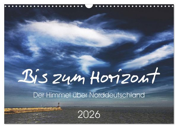 Produktbild: Bis zum Horizont. Der Himmel &uuml;ber Norddeutschland. (Wandkalender 2026 DIN A3 quer), CALVENDO Monatskalender