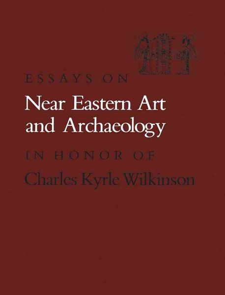 Produktbild: Essays on Near Eastern Art and Archaeology in Honor of Charles Kyrle Wilkinson