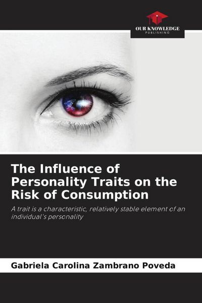 Produktbild: The Influence of Personality Traits on the Risk of Consumption