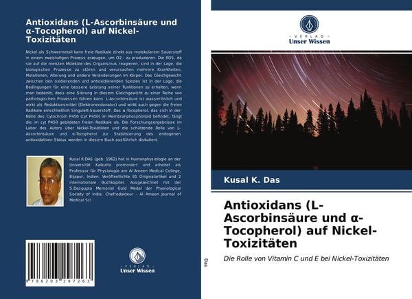 Antioxidans (L-Ascorbinsäure und ¿-Tocopherol) auf Nickel-Toxizitäten, Taschenbuch von Kusal K. Das, Verlag Unser Wissen, 9786203297263