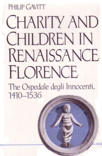 Produktbild: Gavitt, P: Charity and Children in Renaissance Florence