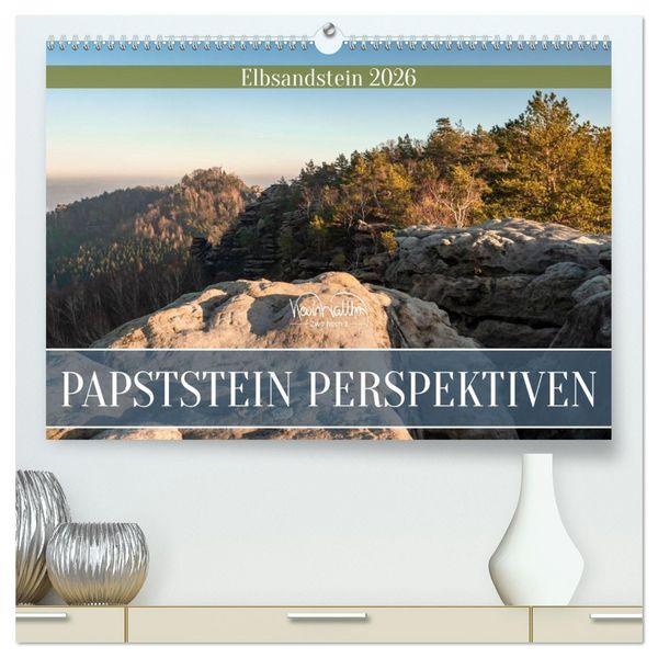 Papststein Perspektiven - Elbsandstein (hochwertiger Premium Wandkalender 2026 DIN A2 quer), Kunstdruck in Hochglanz