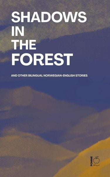 Produktbild: Shadows in the Forest And Other Bilingual Norwegian-English Stories