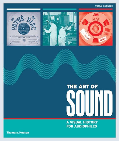 Produktbild: The Art of Sound: A Visual History for Audiophiles