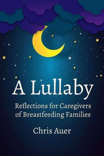 Produktbild: A Lullaby: Reflections for Caregivers of Breastfeeding Families