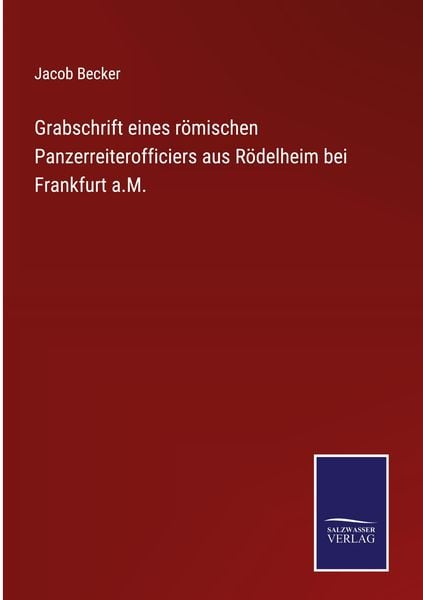 Produktbild: Grabschrift eines r&ouml;mischen Panzerreiterofficiers aus R&ouml;delheim bei Frankfurt a.M.