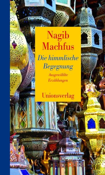 Produktbild: Die himmlische Begegnung - Ausgew&auml;hlte Erz&auml;hlungen