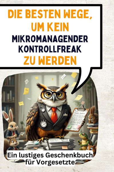 Produktbild: Die besten Wege, um kein mikromanagender Kontrollfreak zu werden