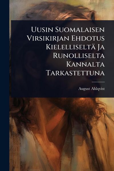 Produktbild: Uusin Suomalaisen Virsikirjan Ehdotus Kielelliselt&auml; Ja Runolliselta Kannalta Tarkastettuna