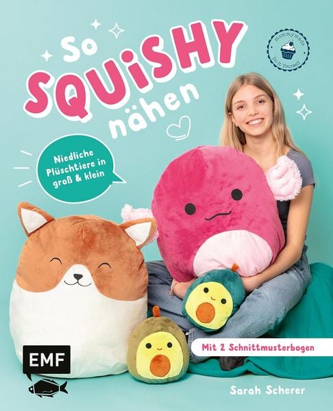 Produktbild: So squishy n&auml;hen: Niedliche Pl&uuml;schtiere in gro&szlig; und klein f&uuml;r Squishmallow-Fans mit @mommymade