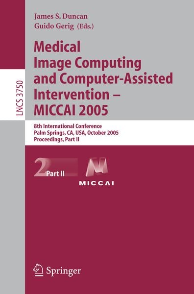 Produktbild: Medical Image Computing and Computer-Assisted Intervention -- MICCAI 2005