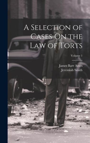 Produktbild: A Selection of Cases On the Law of Torts; Volume 1