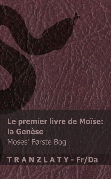 Produktbild: La Bible / Bibelen - Le premier livre de Mo&iuml;se (la Gen&egrave;se) / Moses' f&oslash;rste bog (F&oslash;rste Mosebog)