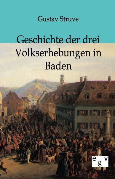 Produktbild: Geschichte der drei Volkserhebungen in Baden