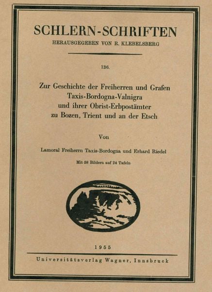 Zur Geschichte der Freiherrn und Grafen Taxis-Bordogna-Valnigra und ihrer Obrist-Erbpostämter zu Bozen, Trient und an der Etsch
