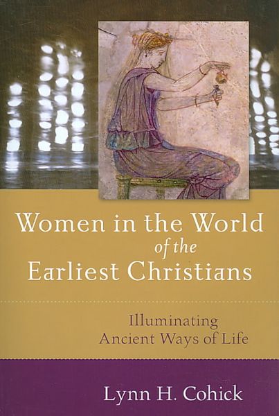 Produktbild: Women in the World of the Earliest Christians - Illuminating Ancient Ways of Life