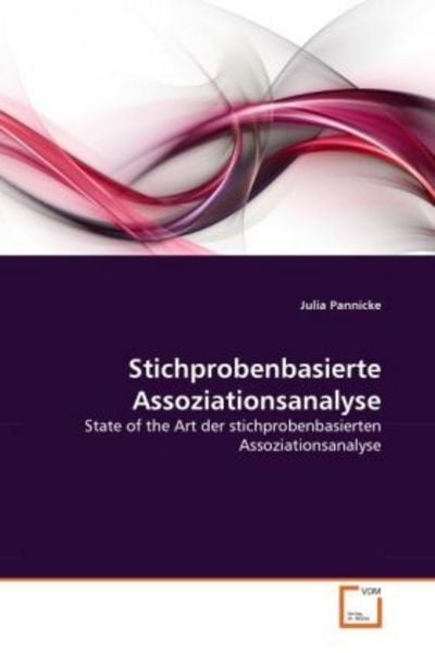 Pannicke, J: Stichprobenbasierte Assoziationsanalyse, Taschenbuch von Julia Pannicke, VDM, 9783639345049