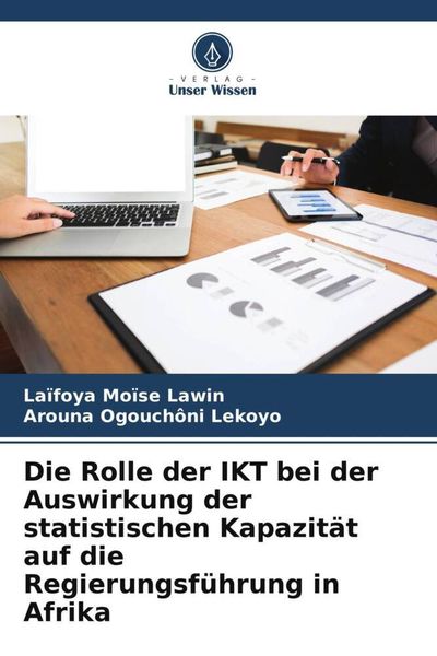 Produktbild: Die Rolle der IKT bei der Auswirkung der statistischen Kapazit&auml;t auf die Regierungsf&uuml;hrung in Afrika