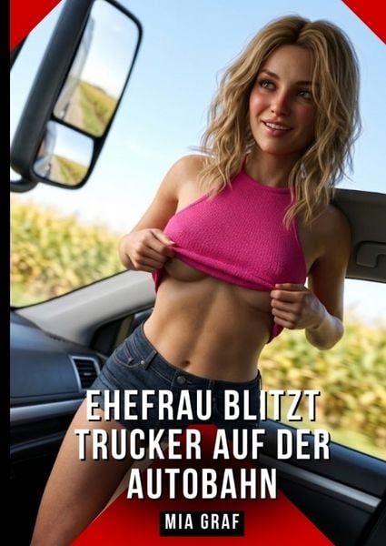 Produktbild: Ehefrau blitzt Trucker auf der Autobahn