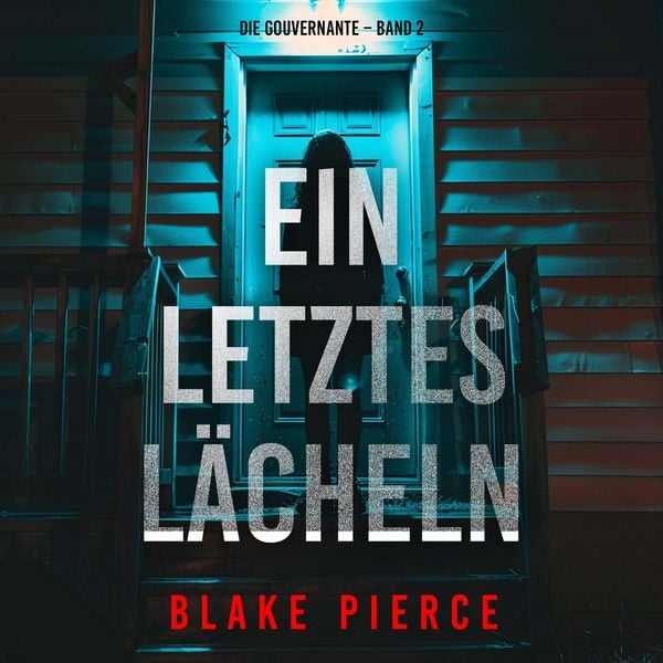 Produktbild: Ein letztes L&auml;cheln (Die Gouvernante &ndash; Band 2)