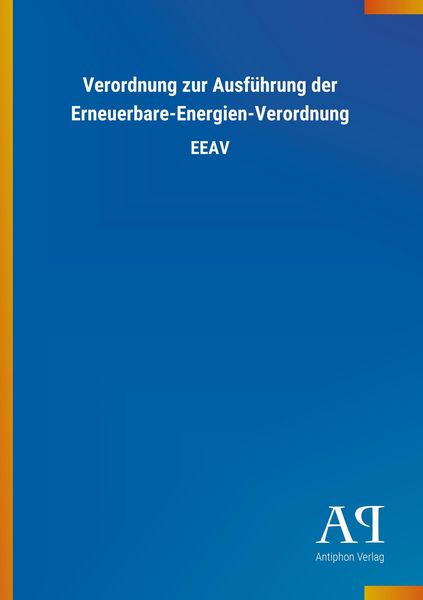 Produktbild: Verordnung zur Ausf&uuml;hrung der Erneuerbare-Energien-Verordnung