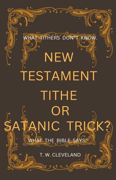 Produktbild: New Testament Tithe Or Satanic Trick?