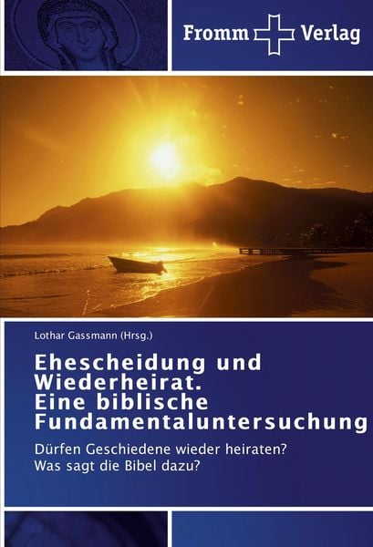 Produktbild: Ehescheidung und Wiederheirat. Eine biblische Fundamentaluntersuchung