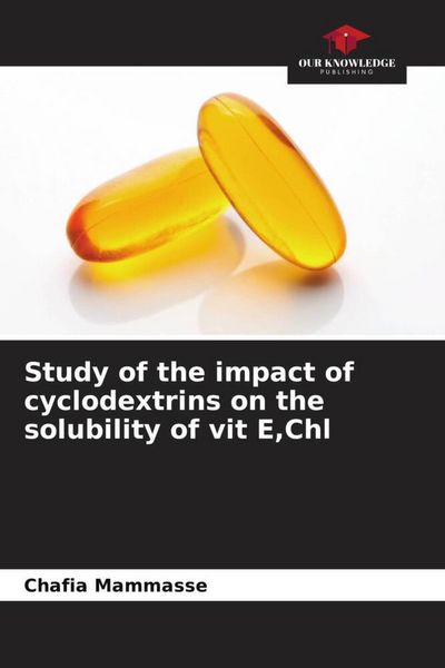 Produktbild: Study of the impact of cyclodextrins on the solubility of vit E,Chl