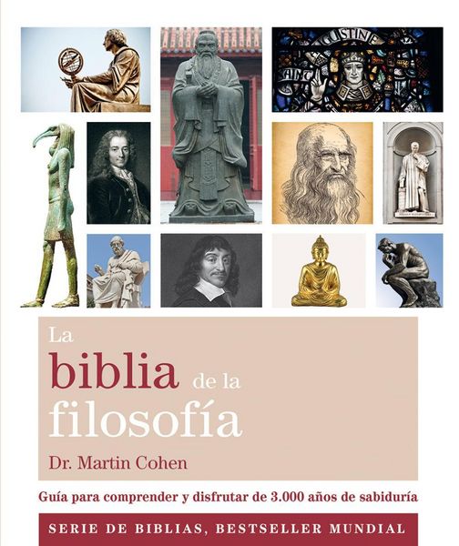 Produktbild: La Biblia de la filosof&iacute;a : gu&iacute;a para comprender y disfrutar de 3000 a&ntilde;os de sabidur&iacute;a