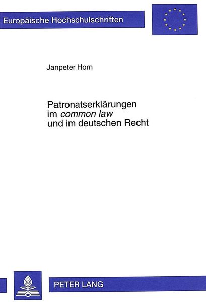 Patronatserklärungen im «common law» und im deutschen Recht, Taschenbuch von Janpeter Horn, Peter Lang GmbH, Internationaler Verlag der