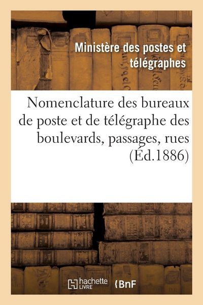 Produktbild: Nomenclature des bureaux de poste et de t&eacute;l&eacute;graphe des boulevards, passages, rues, etc.