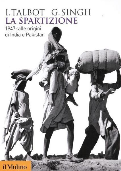 Produktbild: La spartizione. 1947: alle origini di India e Pakistan
