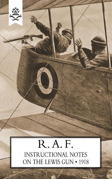 Produktbild: R.A.F. Instructional Notes on the Lewis Gun, 1918