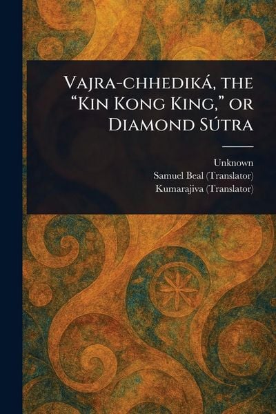 Produktbild: Vajra-chhedik&aacute;, the "Kin Kong King," or Diamond S&uacute;tra