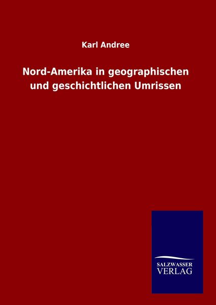 Produktbild: Nord-Amerika in geographischen und geschichtlichen Umrissen