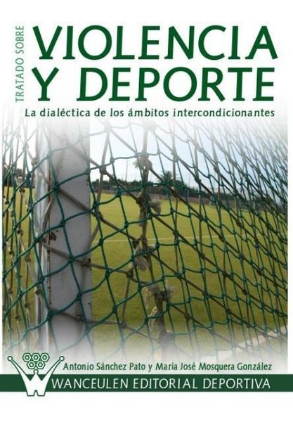 Produktbild: Tratado sobre violencia y deporte : la dial&eacute;ctica de los &aacute;mbitos intercondicionantes